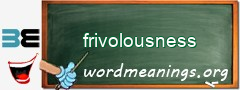 WordMeaning blackboard for frivolousness